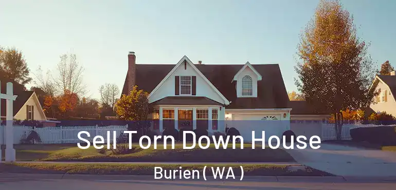  Sell Torn Down House Burien ( WA )