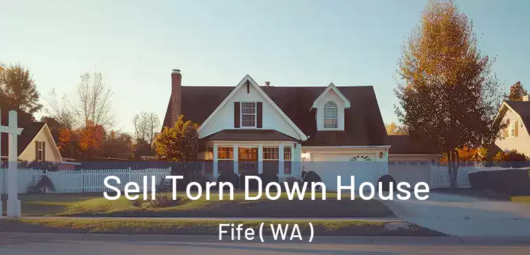  Sell Torn Down House Fife ( WA )
