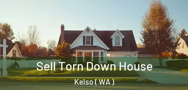  Sell Torn Down House Kelso ( WA )