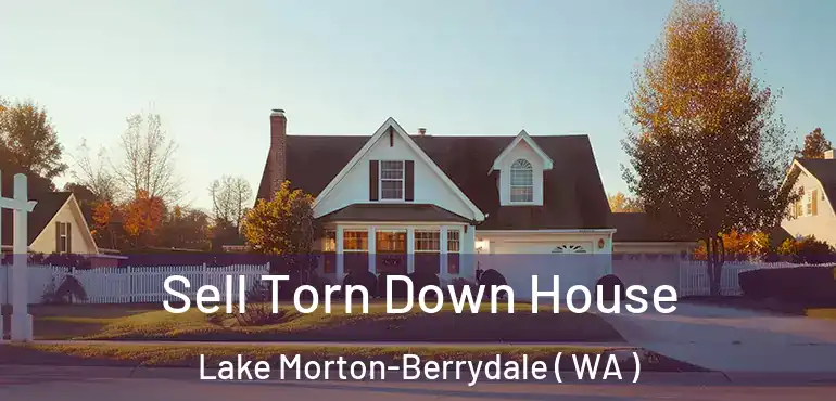 Sell Torn Down House Lake Morton-Berrydale ( WA )