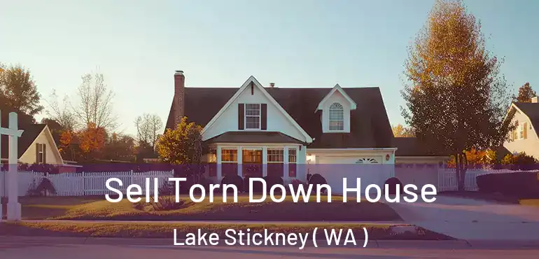  Sell Torn Down House Lake Stickney ( WA )