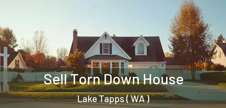  Sell Torn Down House Lake Tapps ( WA )