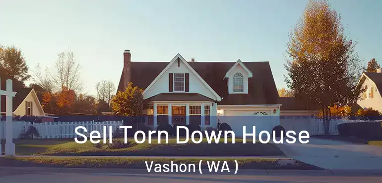  Sell Torn Down House Vashon ( WA )