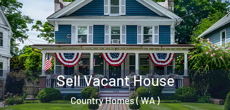  Sell Vacant House Country Homes ( WA )