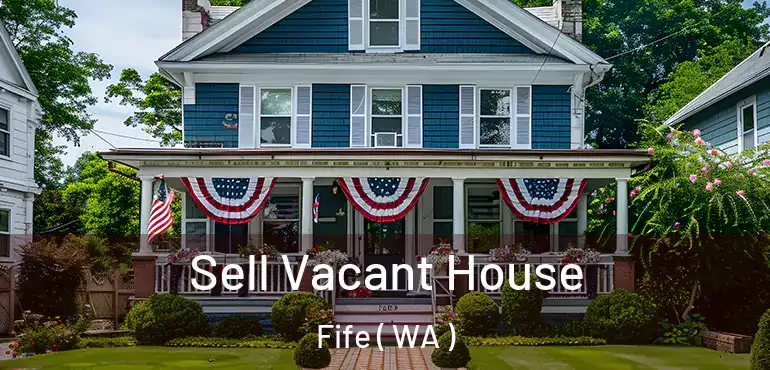  Sell Vacant House Fife ( WA )
