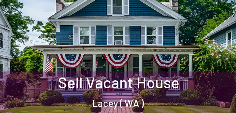  Sell Vacant House Lacey ( WA )