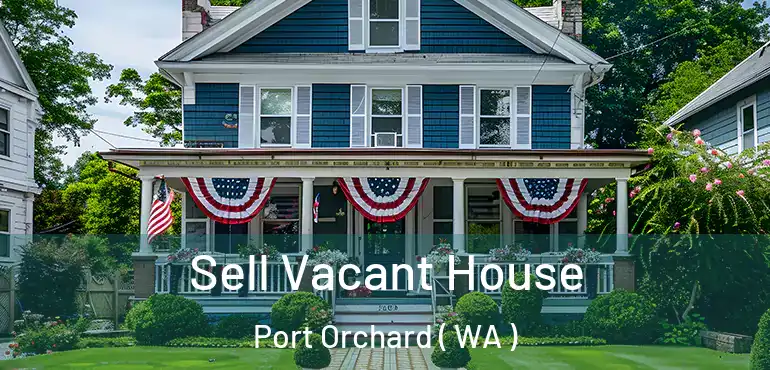  Sell Vacant House Port Orchard ( WA )