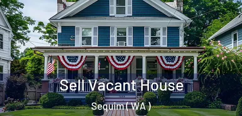  Sell Vacant House Sequim ( WA )