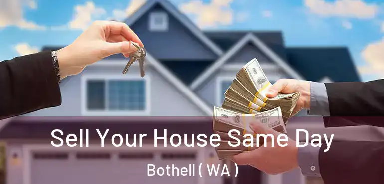  Sell Your House Same Day Bothell ( WA )