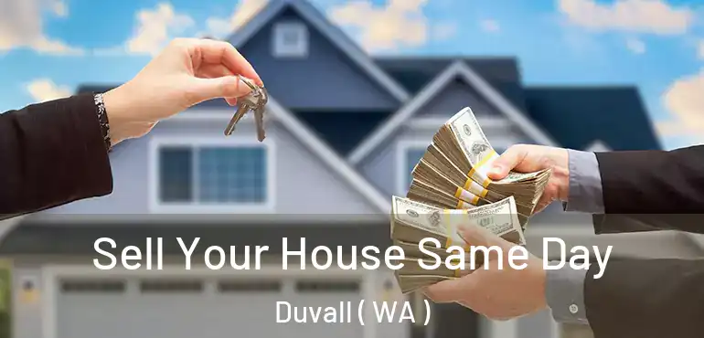  Sell Your House Same Day Duvall ( WA )