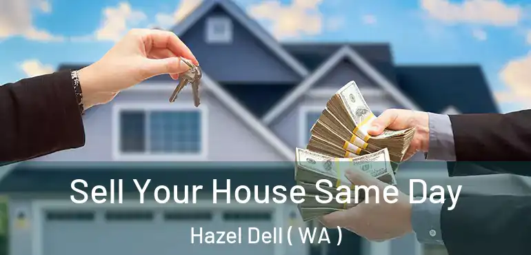  Sell Your House Same Day Hazel Dell ( WA )