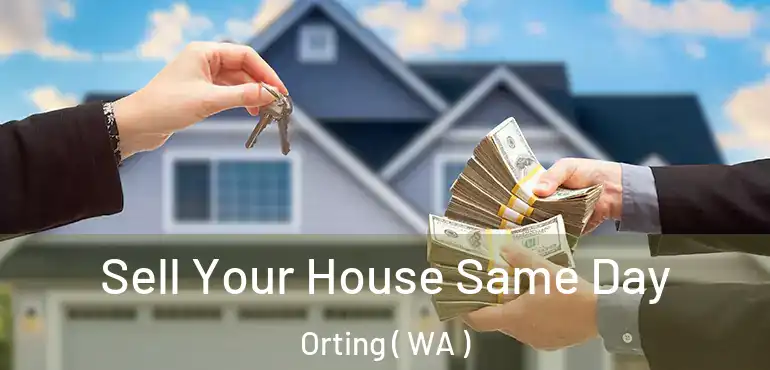  Sell Your House Same Day Orting ( WA )