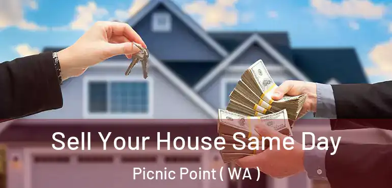  Sell Your House Same Day Picnic Point ( WA )