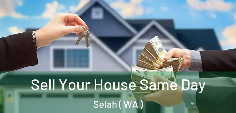  Sell Your House Same Day Selah ( WA )