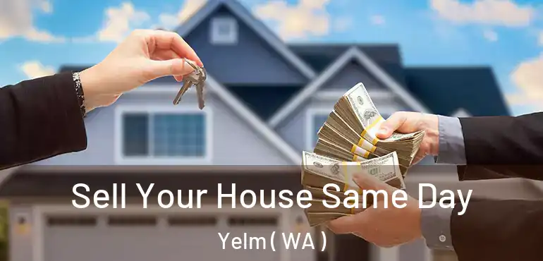  Sell Your House Same Day Yelm ( WA )