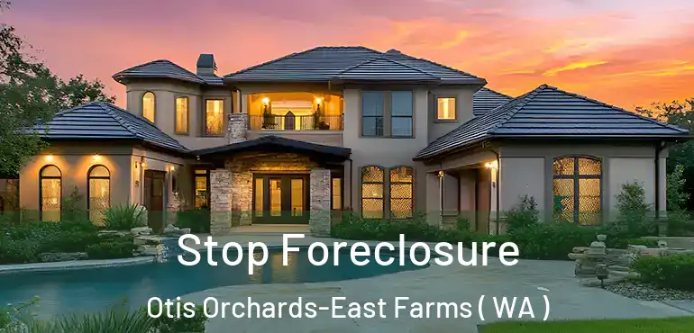 Stop Foreclosure Otis Orchards-East Farms ( WA )