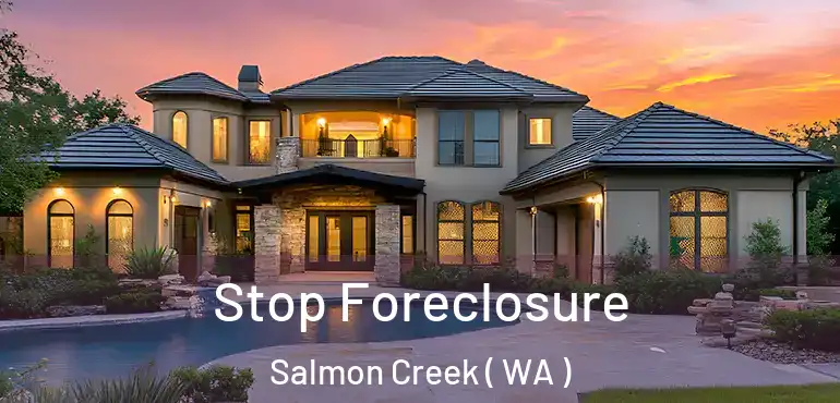 Stop Foreclosure Salmon Creek ( WA )