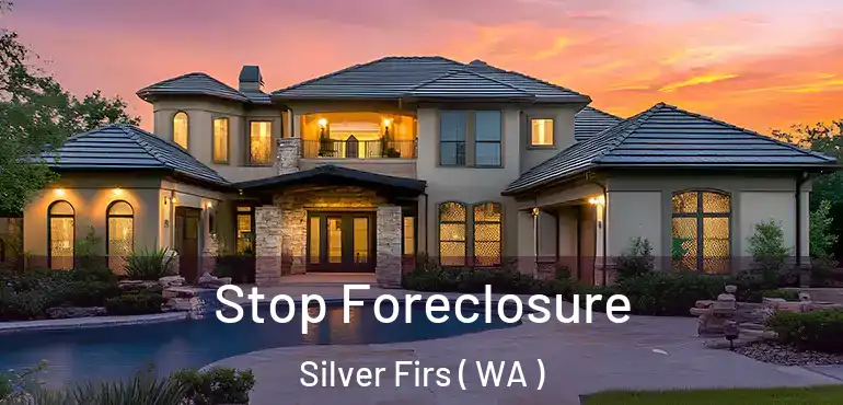 Stop Foreclosure Silver Firs ( WA )