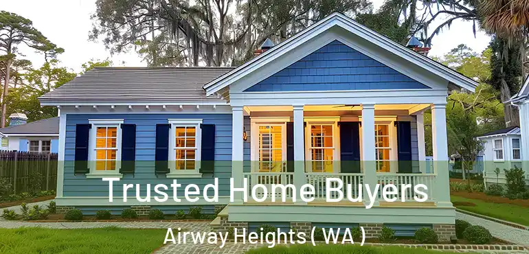  Trusted Home Buyers Airway Heights ( WA )