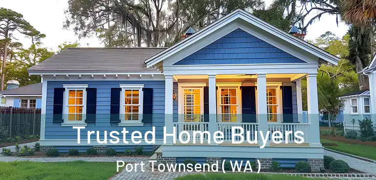  Trusted Home Buyers Port Townsend ( WA )