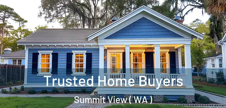  Trusted Home Buyers Summit View ( WA )
