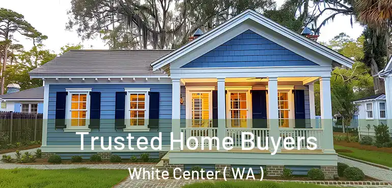  Trusted Home Buyers White Center ( WA )
