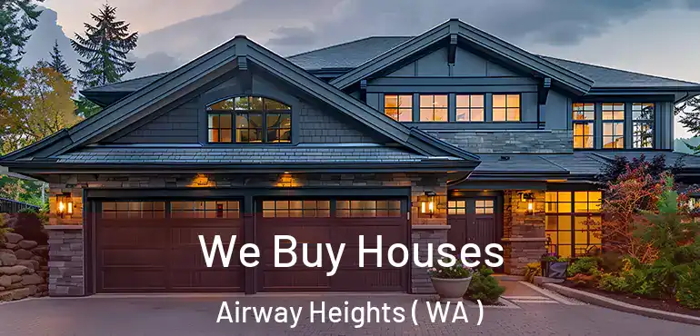  We Buy Houses Airway Heights ( WA )