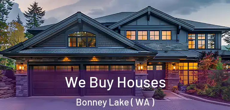  We Buy Houses Bonney Lake ( WA )