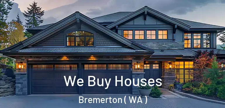  We Buy Houses Bremerton ( WA )