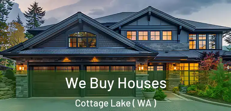  We Buy Houses Cottage Lake ( WA )