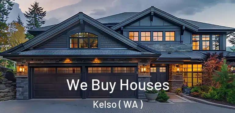  We Buy Houses Kelso ( WA )