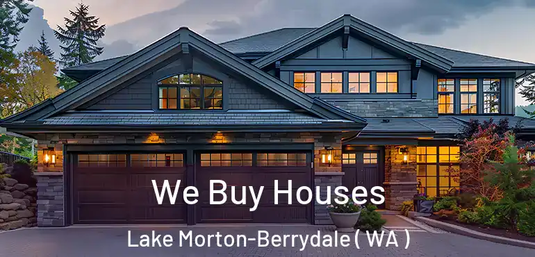  We Buy Houses Lake Morton-Berrydale ( WA )