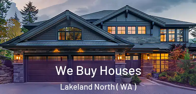  We Buy Houses Lakeland North ( WA )