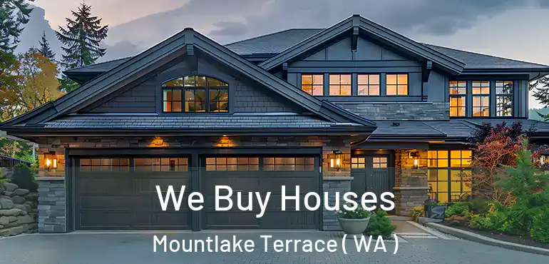  We Buy Houses Mountlake Terrace ( WA )