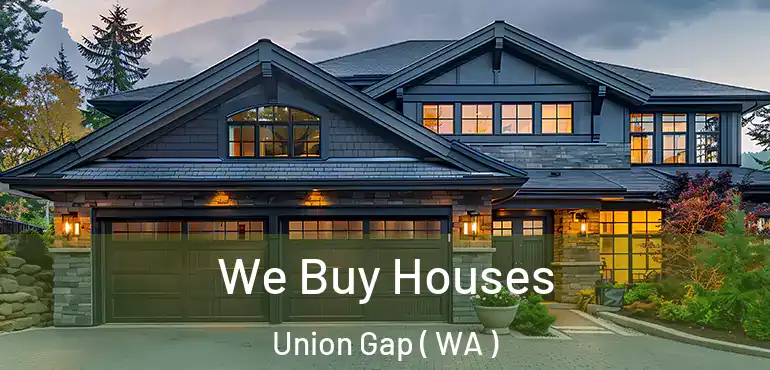  We Buy Houses Union Gap ( WA )