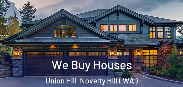  We Buy Houses Union Hill-Novelty Hill ( WA )