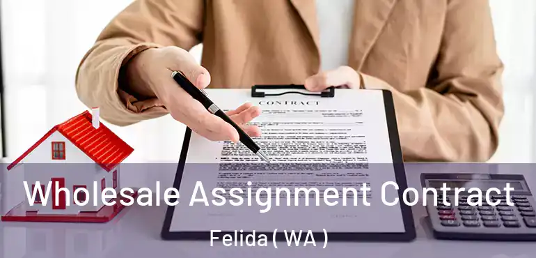  Wholesale Assignment Contract Felida ( WA )