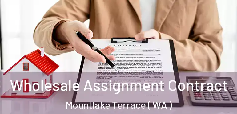  Wholesale Assignment Contract Mountlake Terrace ( WA )