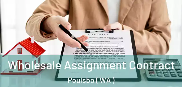  Wholesale Assignment Contract Poulsbo ( WA )