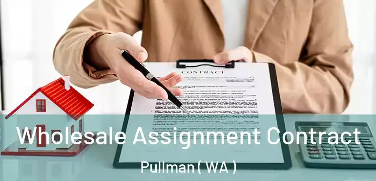  Wholesale Assignment Contract Pullman ( WA )