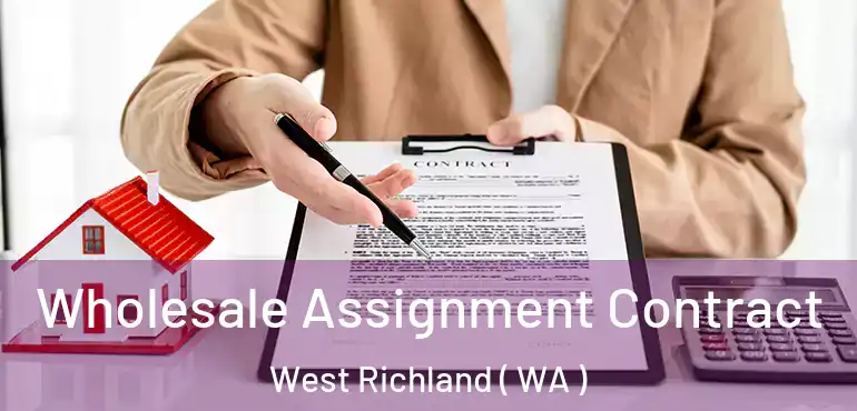  Wholesale Assignment Contract West Richland ( WA )