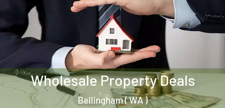  Wholesale Property Deals Bellingham ( WA )