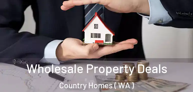  Wholesale Property Deals Country Homes ( WA )