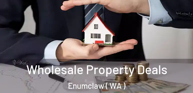  Wholesale Property Deals Enumclaw ( WA )