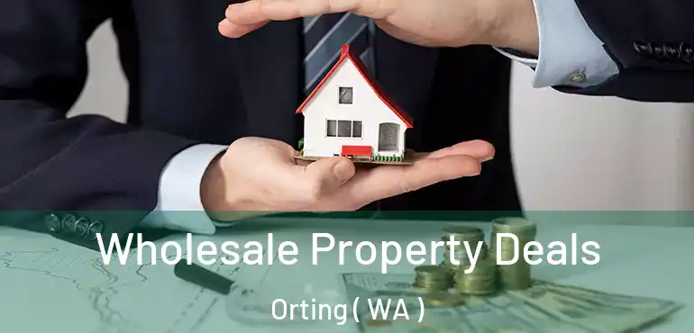  Wholesale Property Deals Orting ( WA )