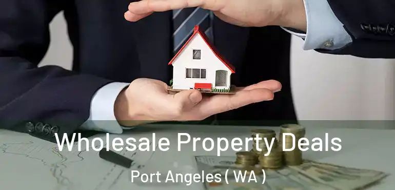  Wholesale Property Deals Port Angeles ( WA )