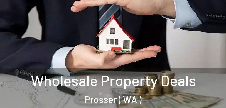  Wholesale Property Deals Prosser ( WA )