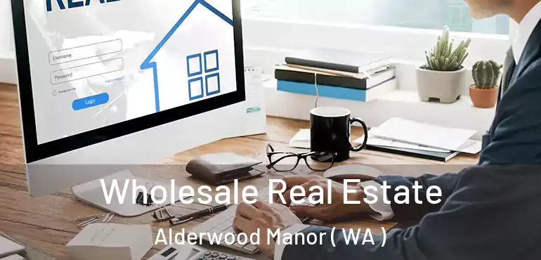 Wholesale Real Estate Alderwood Manor ( WA )