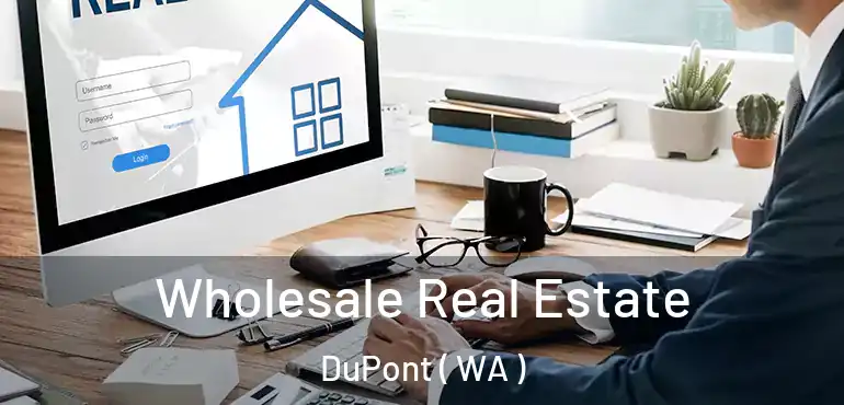  Wholesale Real Estate DuPont ( WA )