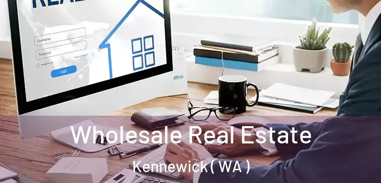  Wholesale Real Estate Kennewick ( WA )